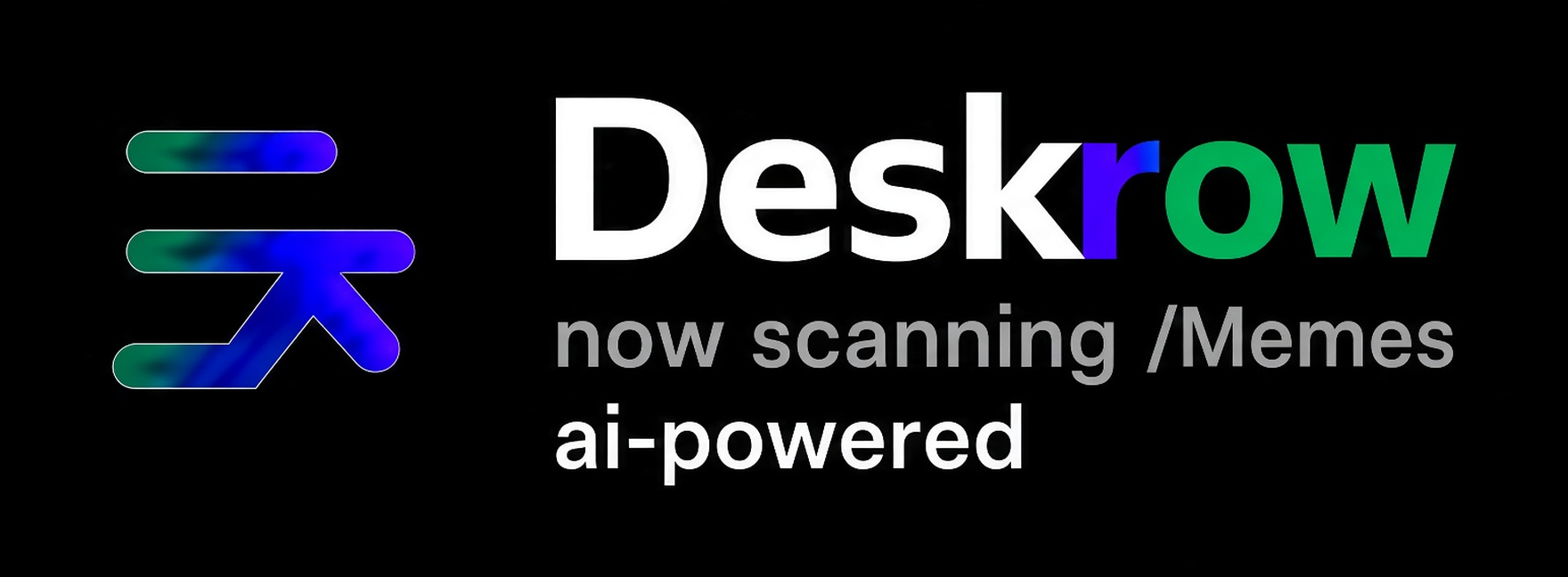 Deskrow — now scanning memes, ai-powered
